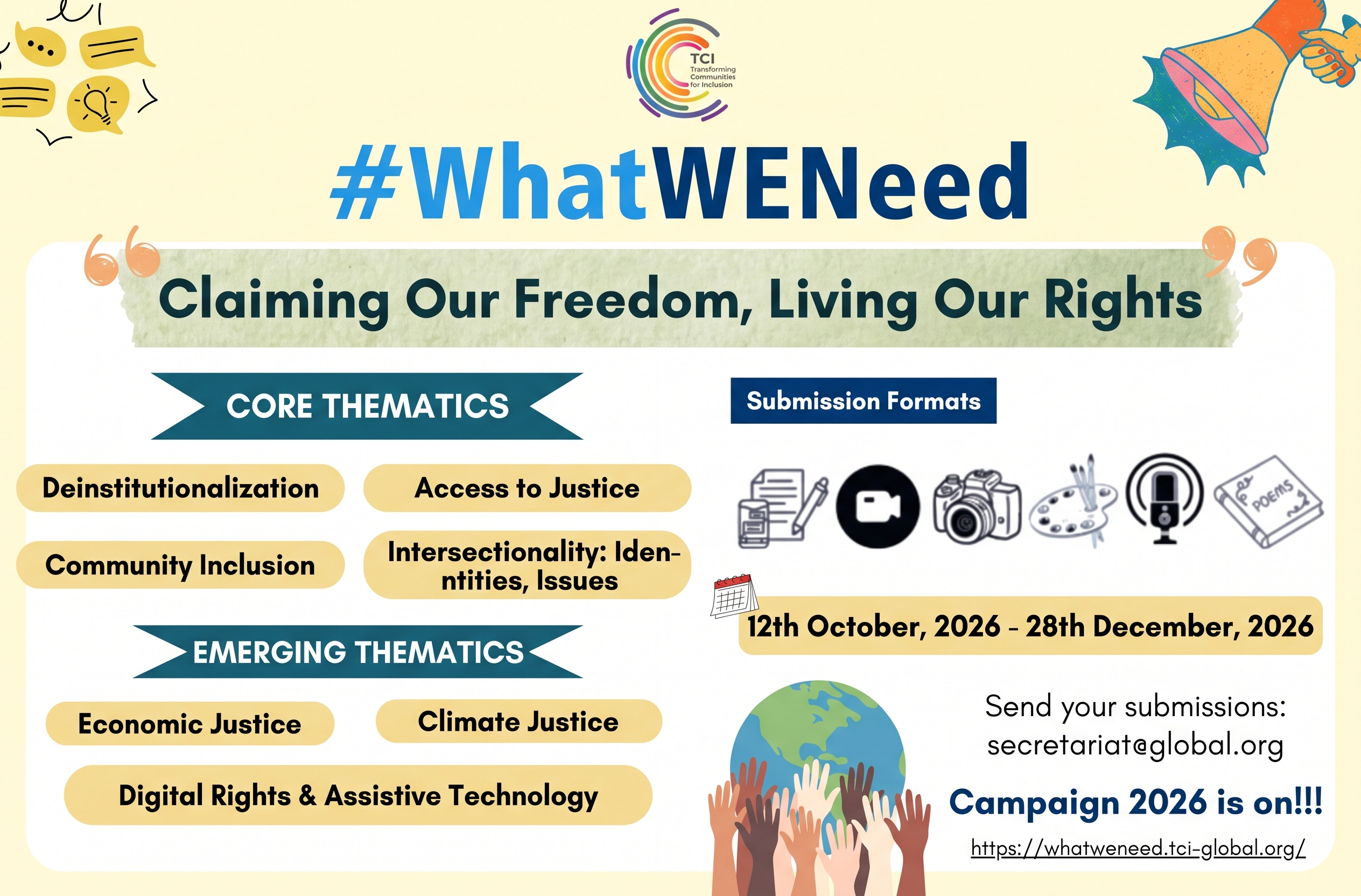Landscaped-oriented campaign flyer for #WhatWENeed: "Claiming Our Freedom, Living Our Rights," detailing core and emerging themes, submission formats, submission dates from October 12 to December 28, 2026, contact email, and campaign website link (https://whatweneed.tci-global.org/)
